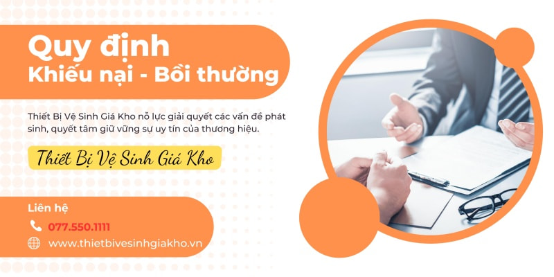 Tìm hiểu về Quy định về khiếu nại bồi thường tại Thiết Bị Vệ Sinh Giá Kho