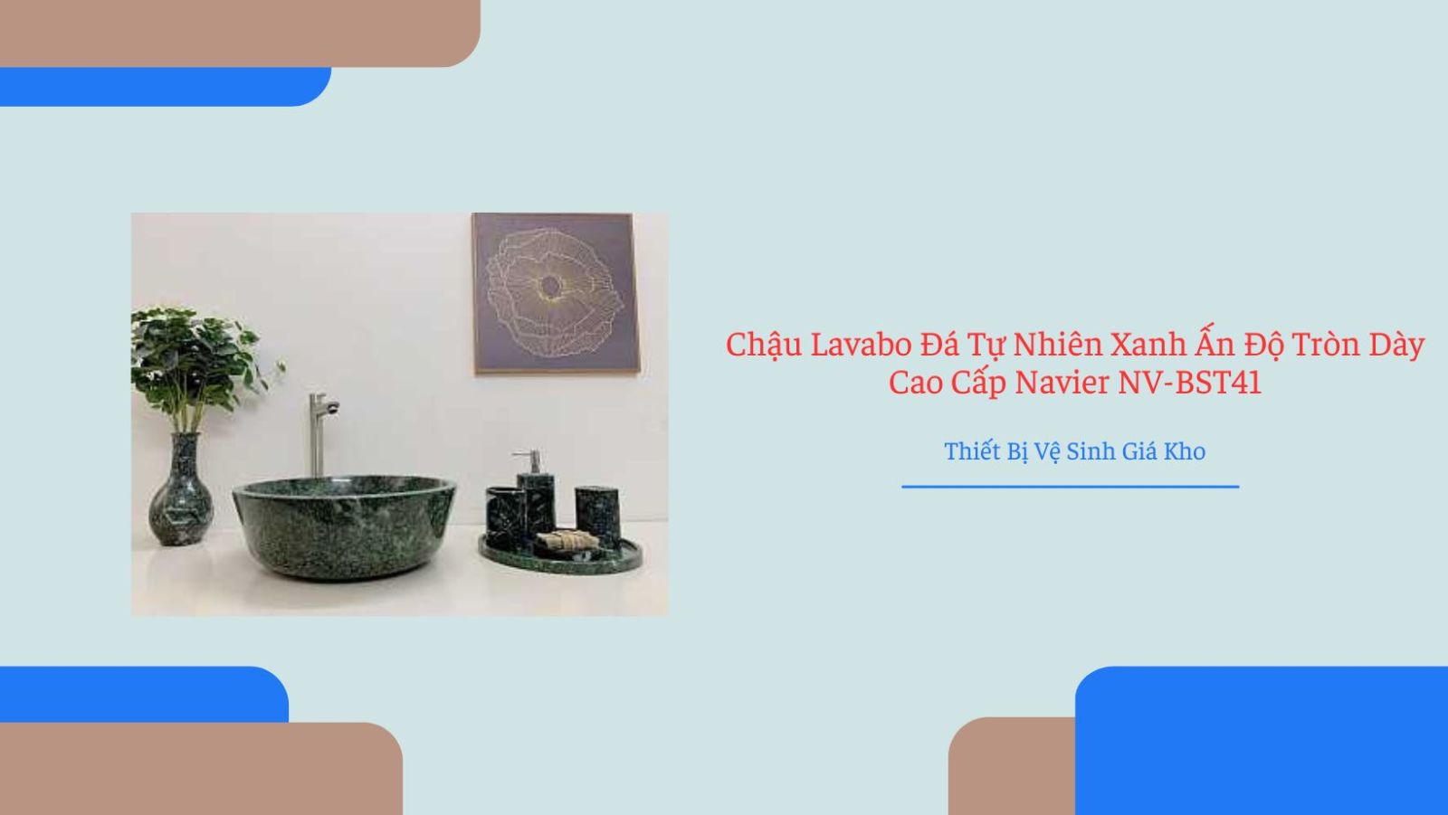 Mẫu 4: Chậu rửa lavabo đá xanh tự nhiên Ấn Độ Navier NV-BST41