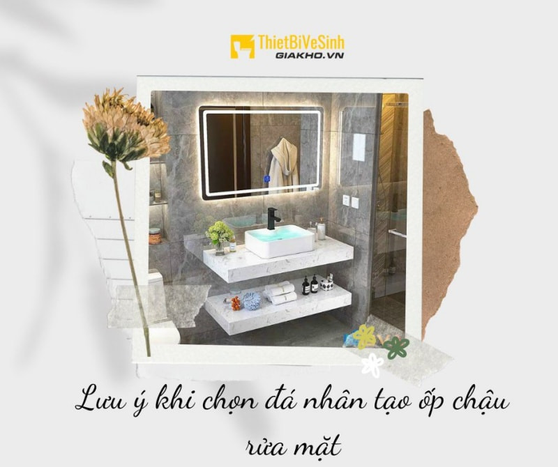 ​Khi chọn lavabo đá nhân tạo ốp chậu rửa mặt bạn cần lưu ý những vấn đề trên để có thể tạo nên tổng thể hài hòa cho không gian, đem đến sự thống nhất và đẹp mắt cho phòng tắm của mình.