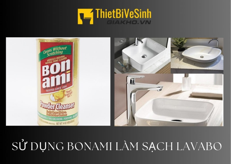 Một trong những cách làm sạch nhanh chóng vết bẩn, ố vàng của lavabo có thể nhắc đến là Bonami giúp bạn tiết kiệm được thời gian và công sức hơn rất nhiều.